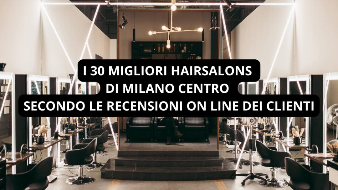 I migliori Saloni di Milano centro