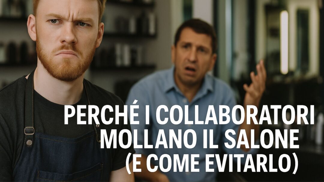 Parrucchiere giovane frustrato e titolare preoccupato in un salone, con la scritta “Perché i collaboratori mollano il salone (e come evitarlo)”.