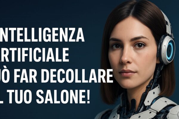 Donna con look futuristico in stile robotico accanto alla scritta “L’intelligenza artificiale può far decollare il tuo Salone”, su sfondo blu con dettagli tecnologici.