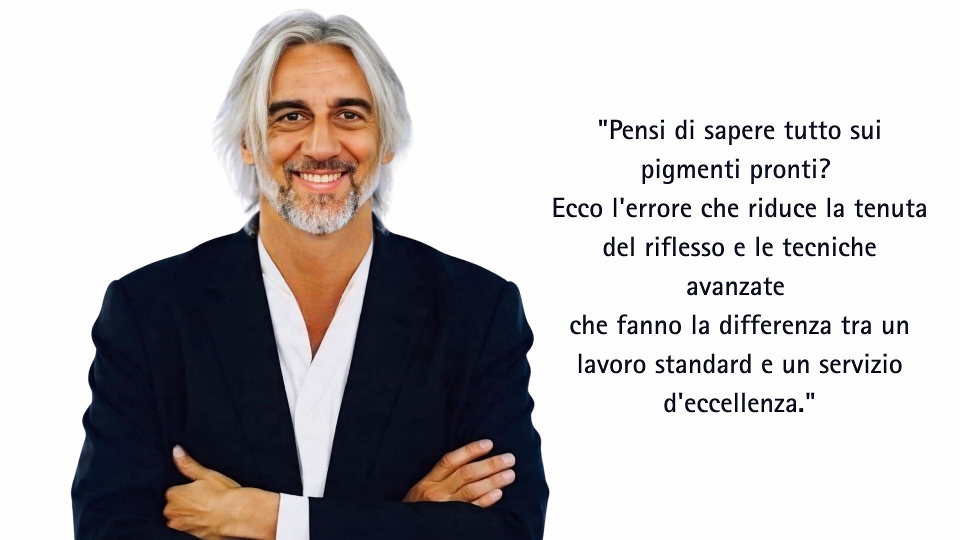 Paolo Venzo a braccia conserte accanto alla citazione sui pigmenti pronti e le tecniche avanzate di colorazione diretta per parrucchieri.