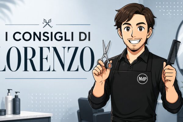 Copertina orizzontale con il titolo “I Consigli di Lorenzo” e illustrazione di Lorenzo, hairstylist MDP, con forbici e pettine in mano all’interno di un salone moderno.