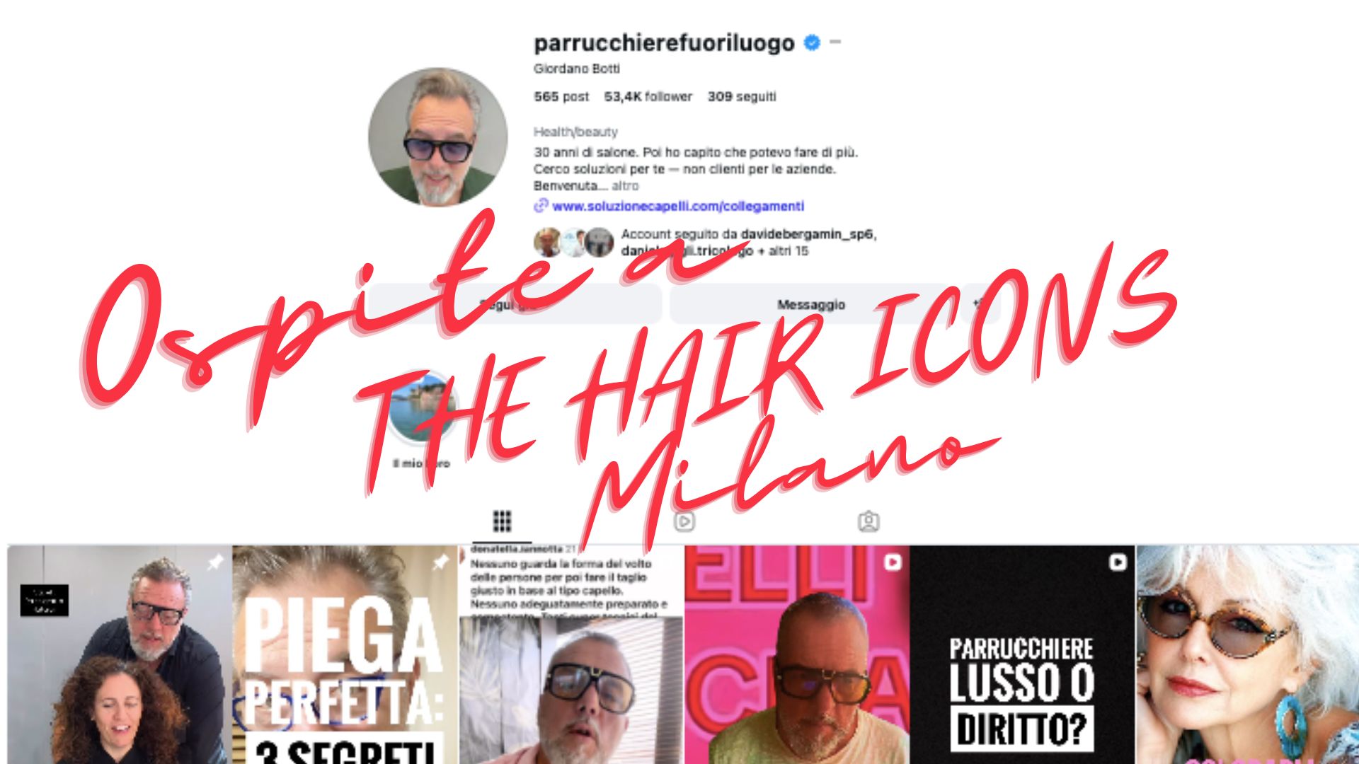 Screenshot del profilo Instagram di Giordano Botti, Il Parrucchiere Fuoriluogo, annunciato come ospite all'evento THE HAIR ICONS Milano.