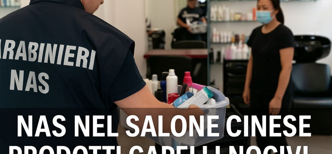 Ispettori del NAS sequestrano prodotti irregolari all’interno di un salone di parrucchieri gestito da cittadini cinesi.