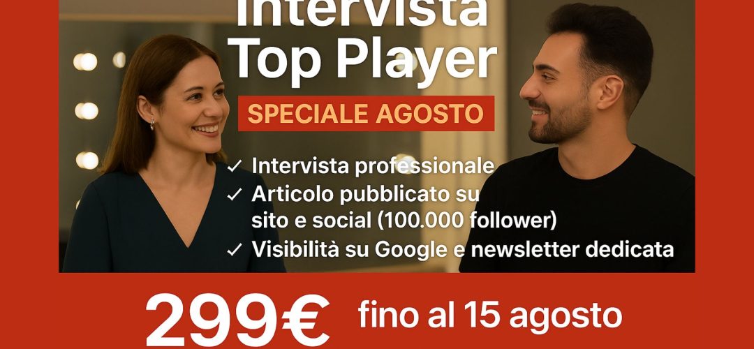 Immagine promozionale di Il Magazine del Parrucchiere che presenta l’offerta speciale “Intervista Top Player” valida fino al 15 agosto, con prezzo scontato a 299€ e bonus in omaggio della Guida Completa all’Airtouch. In primo piano una giornalista intervista un parrucchiere in salone, entrambi sorridenti.