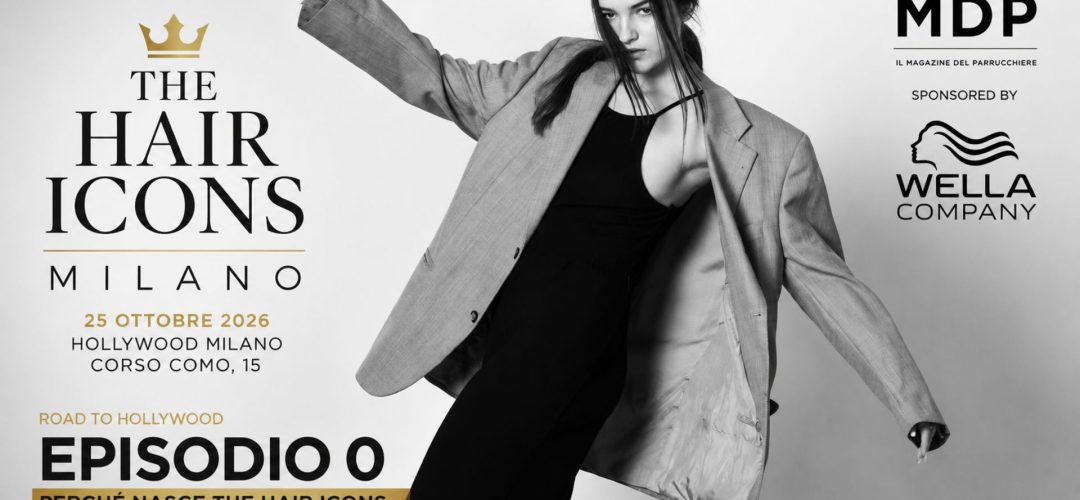 Copertina di Road to Hollywood – Episodio 0 dedicata a THE HAIR ICONS Milano 2026, il nuovo evento per parrucchieri in programma il 25 ottobre all'Hollywood Milano.