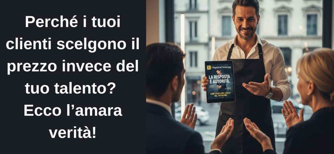 Grafica per parrucchieri con la domanda "Perché i tuoi clienti scelgono il prezzo invece del tuo talento?" e l'immagine di un professionista autorevole che mostra l'intervista di MDP su tablet.