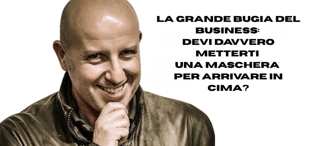 Ritratto professionale e pensoso del founder di MDP, Opux, con la mano sotto il mento, accanto al testo: "La Grande Bugia del Business: Devi Davvero Metterti una Maschera per Arrivare in Cima?"