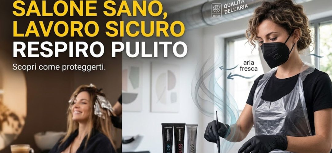 Immagine split che mostra a sinistra una cliente di parrucchiere felice con le meches e a destra una stilista protetta con mascherina FFP2 e guanti mentre mescola tinte. Sfondo di un salone moderno con tubazioni di aerazione a vista. Testo sovrapposto in alto a sinistra: "SALONE SANO, LAVORO SICURO, RESPIRO PULITO. Scopri come proteggerti." e a destra etichette grafiche: "QUALITÀ DELL'ARIA" e "aria fresca".