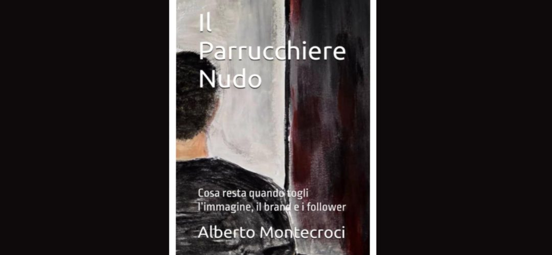 Copertina del libro “Il Parrucchiere Nudo” di Alberto Montecroci, con un uomo di spalle davanti allo specchio e il titolo sovrapposto.