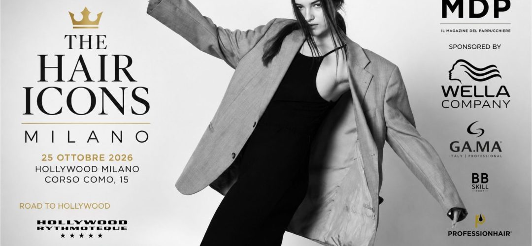 The Hair Icons Milano 2026, evento professionale dedicato all’hairstyling il 25 ottobre 2026 all’Hollywood Milano, organizzato da MDP con Wella Company e partner del settore.